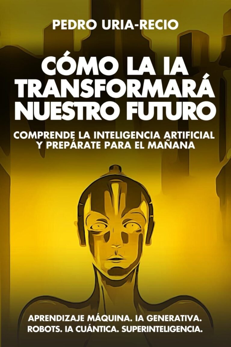 Cómo la IA Moldeará Nuestro Futuro: Un Viaje Imprescindible